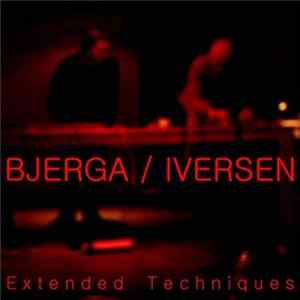 Bjerga / Iversen - Extended Techniques Mp3