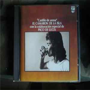 El Camaron De La Isla con la colaboración especial de Paco de Lucia - Castillo De Arena Mp3