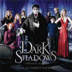 Danny Elfman - Dark Shadows: Original Score Mp3