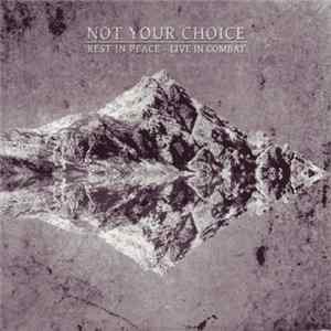 Not Your Choice - Rest In Peace - Live In Combat Mp3