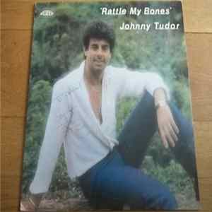 Johnny Tudor - Rattle My Bones Mp3