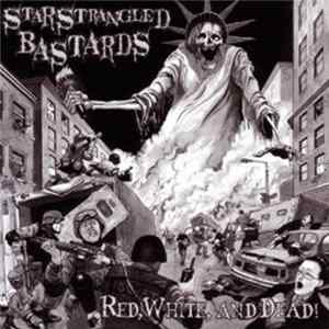 Star Strangled Bastards - Red, White, And Dead! Mp3