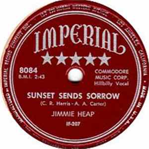 Jimmie Heap - Sunset Sends Sorrow / I Hope You're Satisfied Mp3