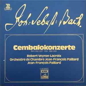 Joh: Sebas: Bach., Robert Veyron-Lacroix, Orchestre De Chambre Jean-François Paillard, Jean-François Paillard - Cembalokonzerte BWV 1052 - 1056 . 1058 . 1060 - 1065 Mp3