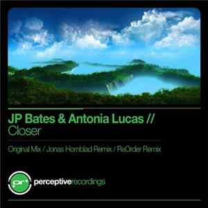 JP Bates & Antonia Lucas - Closer Mp3