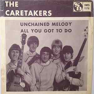 The Caretakers - Unchained Melody / All You Got To Do Mp3