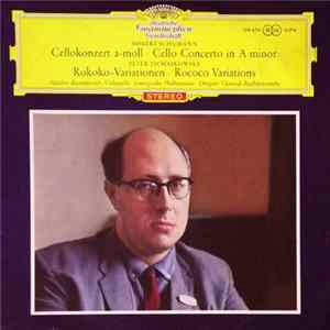 Robert Schumann / Peter Tschaikowsky - Mstislav Rostropovich, Leningrader Philharmonie, Gennadi Rozhdestvensky - Cellokonzert A-Moll / Rokoko-Variationen Mp3