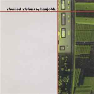 haujobb. - Cleaned Visions Mp3