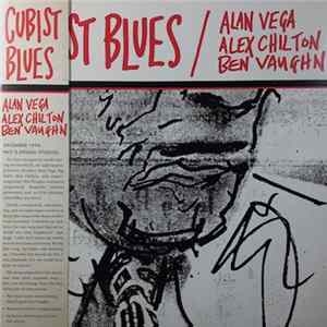Alan Vega · Alex Chilton · Ben Vaughn - Cubist Blues Mp3