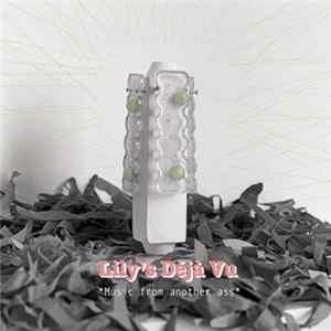 Lily's Déjà Vu - Music From Another Ass Mp3