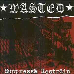 Wasted - Suppress & Restrain Mp3