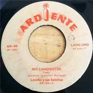 Loncho y Sus Selectos - Mis Candidatos / Serás Historia Mp3
