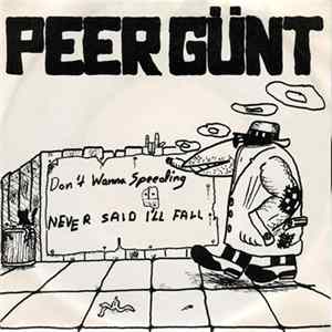 Peer Günt - Don't Wanna Speeding / Never Said I'll Fall Mp3