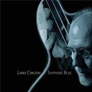 Larry Carlton - Sapphire Blue Mp3