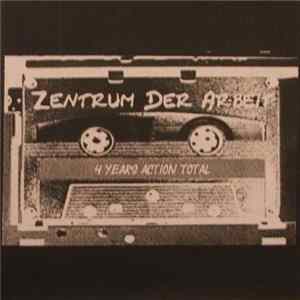 Zentrum Der Arbeit - 4 Years In Action Total Mp3