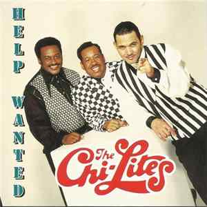 The Chi-Lites - Help Wanted (Heroes Are In Short Supply) Mp3
