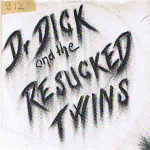 Dr Dick And The Resucked Twins - It's Gotta Go Over Mp3