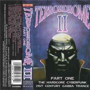 Various - Terrordrome II - The Hardcore Cyberpunk 21st Century Gabba Trance (Part 1) Mp3