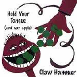 Claw Hammer - Hold Your Tongue (And Say Apple) Mp3