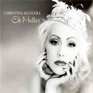 Christina Aguilera - Oh Mother Mp3