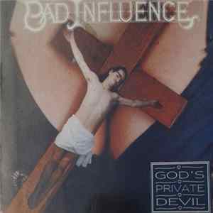 Bad Influence - God's Private Devil Mp3