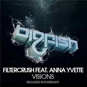 Filtercrush Feat. Anna Yvette - Visions Mp3