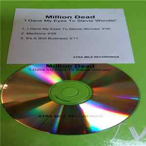 Million Dead - I Gave My Eyes To Stevie Wonder Mp3