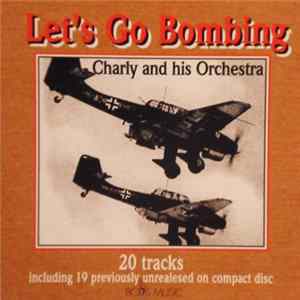 Charly And His Orchestra - Let's Go Bombing Mp3