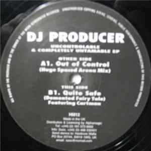DJ Producer - The Uncontrollable & Totally Untameable EP Mp3