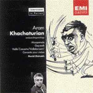 Aram Khachaturian, David Oistrakh - Masquerade • Gayaneh • Violin Concerto Mp3