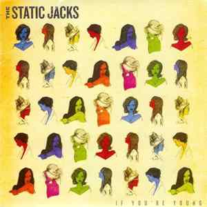 The Static Jacks - If You're Young Mp3