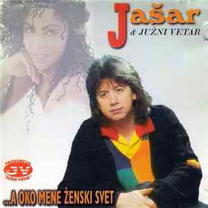 Jašar & Južni Vetar - ...A Oko Mene Ženski Svet Mp3