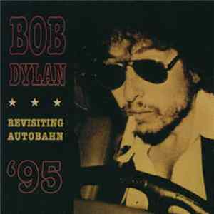 Bob Dylan - Revisiting Autobahn '95 Mp3