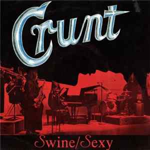 Crunt - Swine / Sexy Mp3