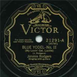 Jimmie Rodgers - Blue Yodel-No. II (My Lovin' Gal, Lucille) / The Brakeman's Blues (Yodeling The Blues Away) Mp3