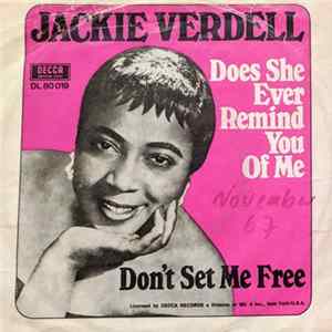 Jackie Verdell - Don't Set Me Free/Does She Ever Remind You Of Me Mp3