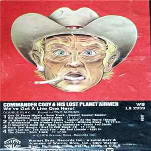 Commander Cody & His Lost Planet Airmen - We've Got A Live One Here! Mp3