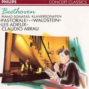 Beethoven, Claudio Arrau - Piano Sonatas 15, 21 & 26 - Pastorale / Waldstein / Les Adieux Mp3