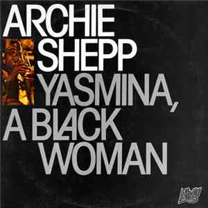 Archie Shepp - Yasmina, A Black Woman Mp3