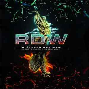 RDW - W Żyłach Rap Mam - Między Niebem A Piekłem Vol. 1 Mp3