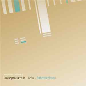 Luxusproblem & 1125X - Bahnbrechend Mp3