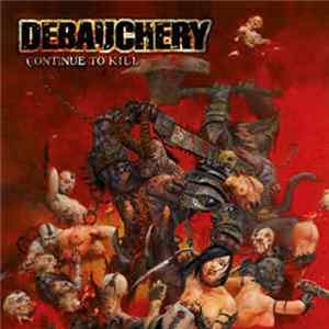 Debauchery - Continue To Kill Mp3