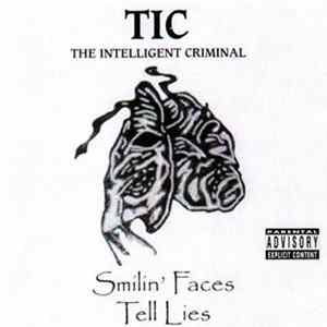 TIC (The Intelligent Criminal) - Smilin' Faces Tell Lies Mp3
