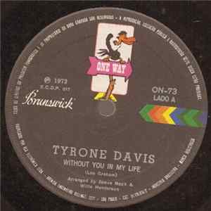 Tyrone Davis - Without You In My Life / Wrapped Up In Your Warm And Tender Love Mp3