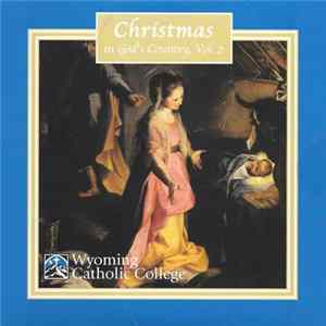 The Wyoming Catholic College Choir - Christmas In God's Country, Vol. 2 Mp3
