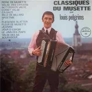 Louis Pelgrims - Classiques Du Musette Mp3