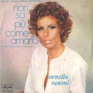 Ornella Vanoni - Non So Più Come Amarlo (I Don't Know How To Love Him) Mp3