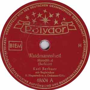 Karl Berbuer, H. Hagestedt M. S. Orchester - Waidmannsheil / Bei Mir Da Kannst Du Nicht Landen Mp3
