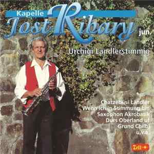 Kapelle Jost Ribary Jun. - Urchigi Ländlerstimmig Mp3