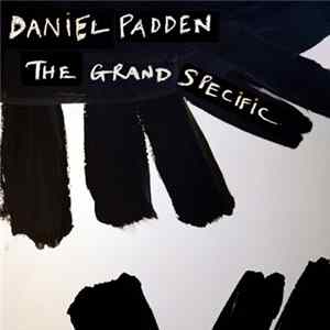 Daniel Padden - The Grand Specific Mp3